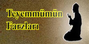 Teyemmünün Farzları Nelerdir? Teyemmünün Farzları